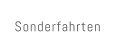 Sonderfahrten